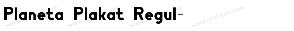 Planeta Plakat Regul字体转换